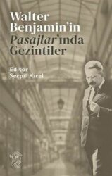 Walter Benjamin'in Pasajlar'ında Gezintiler - Minotor Kitap