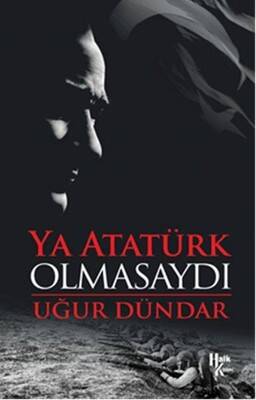 Ya Atatürk Olmasaydı - 1