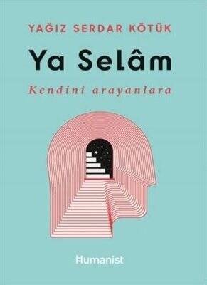 Ya Selam - Kendini Arayanlara - 1