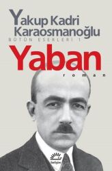 Yaban Yazar: Yakup Kadri Karaosmanoğlu - İletişim Yayınları