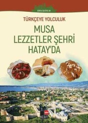 Yakup Türkdil Türkçeye Yolculuk - Musa Lezzetler Şehri Hatay`da Orta Seviye B1 Kesit Yayınları - Kesit Yayınları
