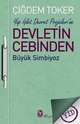 Yap İşlet Devret Projeleri'ne Devletin Cebinden -Büyük Simbiyoz - 1