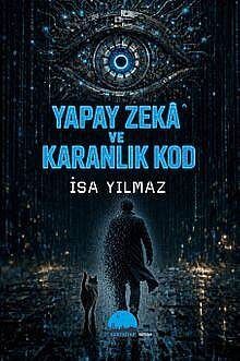 Yapay Zeka ve Karanlık Kod - 1