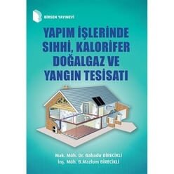 Yapım İşlerinde Sıhhi, Kalorifer ve Doğalgaz Yangın Tesisatı - Birsen Yayınevi 
