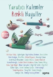 Yaratıcı Kalemler Renkli Hayaller 26 Yazar / 26 Öykü - Kolektif - 25M2 Kitap