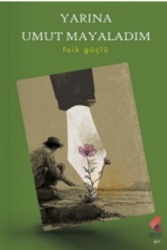 Yarına Umut Mayaladım - Klaros Yayınları