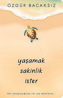 Yaşamak Sakinlik İster - 1