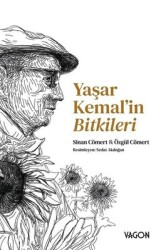 Yaşar Kemal'in Bitkileri Yaşar Kemal'in Bitkileri Yazar: Sinan Cömert , Özgül Cömert - Vagon Kitap