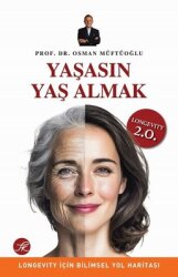Yaşasın Yaş Almak - Longevity İçin Bilimsel Yol Haritası - TK Yayınları