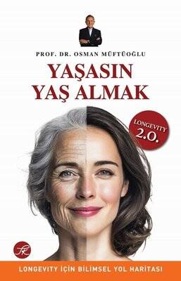 Yaşasın Yaş Almak - Longevity İçin Bilimsel Yol Haritası - 1