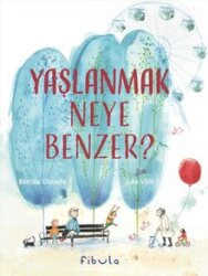 Yaşlanmak Neye Benzer? - Fibula Yayıncılık