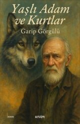 Yaşlı Adam ve Kurtlar - Kavim Yayıncılık