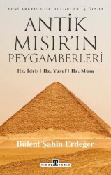 Yeni Arkeolojik Bulgular Işığında Antik Mısır'ın Peygamberleri: Hz. İdris
Hz. Yusuf Hz. Musa - Timaş Yayınları