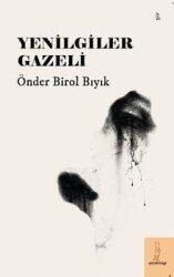 Yenilgiler Gazeli - ŞEY Kitap