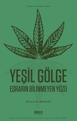 Yeşil Gölge - Esrarın Bilinmeyen Yüzü-Yasaklı Bitkilerin Tarihi - 1