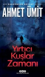 Yırtıcı Kuşlar Zamanı Yazar: Ahmet Ümit - Yapı Kredi Yayınları