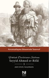 Yokluk Devletinin Sultanı Seyyid Ahmed er-Rifai 1 - Nefes Yayınları