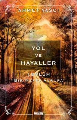 Yol ve Hayaller 1. Bölüm - Bir Nefes Avrupa - 1