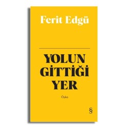 Yolun Gittiği Yer - Ferit Edgü - Everest Yayınları