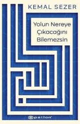 Yolun Nereye Çıkacağını Bilemezsin - Epsilon Yayınevi