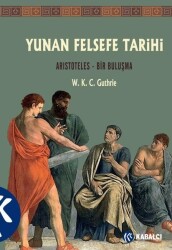 Yunan Felsefe Tarihi 6. Cilt: Aristoteles - Bir Buluşma - Kabalcı Yayınevi