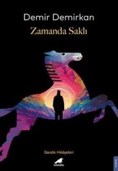 Zamanda Saklı Yazar: Demir Demirkan - Karakarga