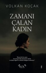 Zamanı Çalan Kadın - Koç Yayınları
