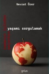 Zamanın İçinden Geçerken Yaşamı Sorgulamak - Grius Yayınevi