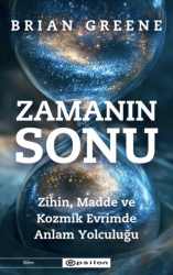 Zamanın Sonu: Zihin, Madde ve Kozmik Evrimde Anlam - Epsilon Yayınevi 