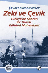 Zeki ve Çevik Türkiye'de Sporun Bir Asırlık Muhasebesi - İletişim Yayınları