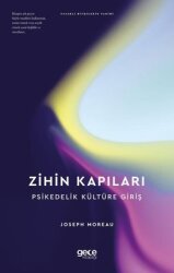 Zihin Kapıları - Psikedelik Kültüre Giriş - Yasaklı Bitkilerin Tarihi - Gece Kitaplığı