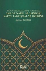 Zihnin Derinliklerine Yolculuk - Akıl Ve Nakil Arasındaki Yapay Tartışmalar Üzerine - Kitap Dünyası