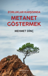 Zorluklar Karşısında Metanet Göstermek - Muhit Kitap