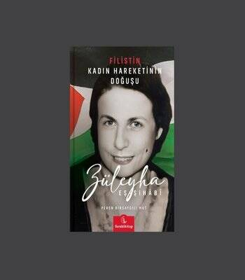 Züleyla Eş-Şihabi: Filistin - Kadın Hareketinin Doğuşu - 1